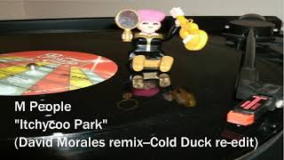 M People  Itchycoo Park David Morales remixCold Duck reedit [upl. by Ellenrahc245]