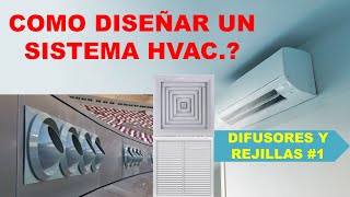 CÓMO DISEÑAR UN SISTEMA DE HVAC SELECCIÓN DE REJILLAS Y DIFUSORES PARTE 1 [upl. by Fallon754]