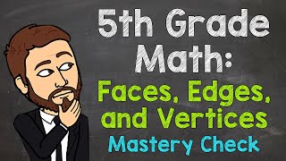 Faces Edges amp Vertices  5th Grade Math Mastery Check [upl. by Schuman]