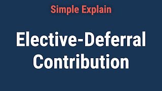 ElectiveDeferral Contribution What It Is How It Works Limits [upl. by Nosyarg]