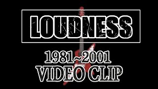 LOUDNESS 1981 〜2001 「VIDEO CLIP」 [upl. by Seabrooke933]