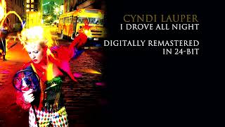 Cyndi Lauper  I Drove All Night Digitally Remastered in 24 bit [upl. by Volpe]