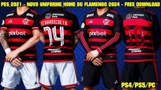 PES 2021  NOVO UNIFORME HOME DO FLAMENGO 2024  PS4PS5PC [upl. by Asirem]