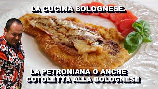 LA PETRONIANA o COTOLETTA BOLOGNESE QUELLA VERA senza la sbrodaglia di crema al parmigiano e panna [upl. by Estrin]