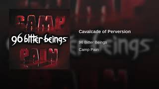 96 Bitter Beings  Cavalcade of Perversion [upl. by Eyahs205]