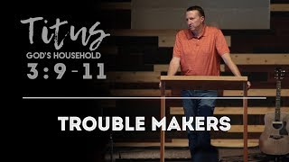 Trouble Makers  Titus 3911  SERMON [upl. by Aihsein]