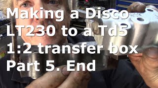 Building a 1211 ratio LT230Q for a Defender Td5 from a Discovery 1 or 2 Part 5 [upl. by Deana166]