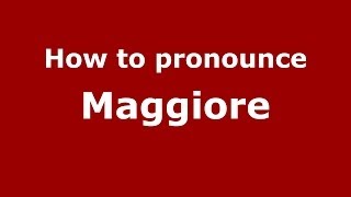 How to pronounce Maggiore ItalianItaly  PronounceNamescom [upl. by Loginov]