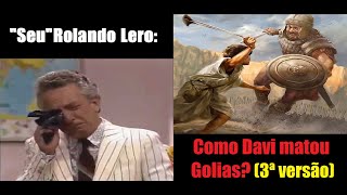 Rolando Lero  Como Davi matou Golias 3ª versão [upl. by Engle]