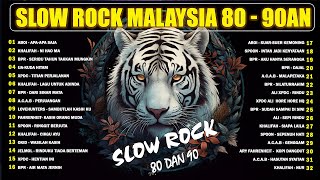 LAGU SLOW ROCK MALAYSIA  LAGU JIWANG 80AN DAN 90AN TERBAIK  ROCK KAPAK LAMA TERBAIK DAN TERPOPULER [upl. by Gader]