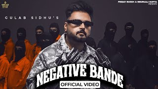 Gulab Sidhu  Negative Bande Official Video Kavvy Riyaaz  Showkidd  New Punjabi Song 2024 [upl. by Poppy]