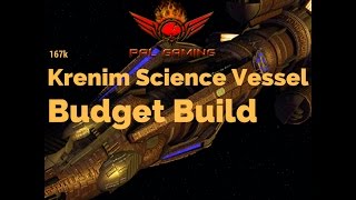 Budget Build 167k Krenim Science Vessel amp ISA Tutorial [upl. by Orest697]