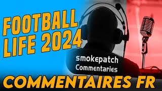 SP Football Life 24  Avoir les Commentaires Francais Commentaries v4 [upl. by Magnus793]