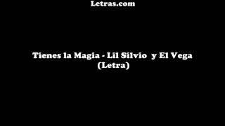 Tienes la magia  Lil Silvio amp El Vega Letra [upl. by Krid649]