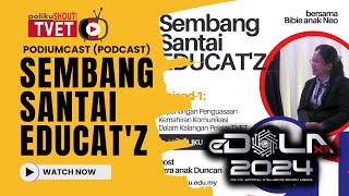 Sembang Santai Educatz Ep1 Kepentingan Penguasaan Kemahiran Komunikasi Dalam Kalangan Pelajar TVET [upl. by Akiret]