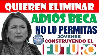 😱😲XOCHILT GALVEZ QUIERE QUITAR LA BECA JOVENES CONSTRUYENDO EL FUTURO NO PERMITAMOS QUE LO HAGA😲😱 [upl. by Ahsilef571]