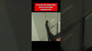 Guardia de seguridad graba actividad paranormal shorts misterio paranormal aparicion fantasma [upl. by Atnovart]