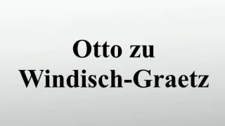 Otto zu WindischGraetz [upl. by Harty]