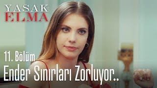 Ender sınırları zorluyor  Yasak Elma 11 Bölüm [upl. by Nylegna]