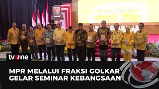 Seminar Kebangsan Kiprah amp Pemikiran Fraksi Partai Golkar MPR RI 20192024  tvOne [upl. by Notsuj]