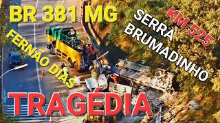 BR 381 TRAGÃ‰DIA RODOVIA FERNÃƒO DIAS KM 525 SERRA DE BRUMADINHO MINAS GERAIS BRASIL [upl. by Ddet]