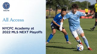 NYCFC Academy at 2022 MLS NEXT Playoffs  All Access [upl. by Gratt]