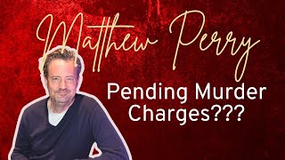 MATTHEW PERRY UPDATES Law Enforcement Wants Charges To Be Filed [upl. by Danialah]