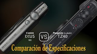 Canon IXUS 180 vs Panasonic Lumix TZ40 Una Comparación de Especificaciones [upl. by Merkley]