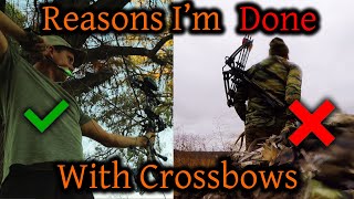 The Four Reasons Im DONE using Crossbows [upl. by Okomom793]