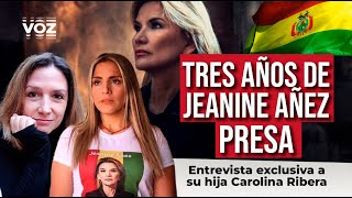 Jeanine Añez cumple 3 años en prisión Entrevista a su hija Carolina Rivera Añez [upl. by Mahsih]