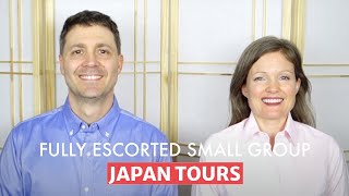 Fully Escorted Small Group Japan Tours  JAPAN and more [upl. by Atter]