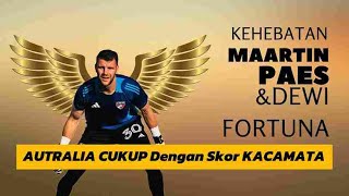 Kehebatan martin Paes Dan Dewi fortuna dibalik Skor kacamata timnas vs australia [upl. by Delcina341]