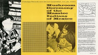 Maria Sabína  Mushroom Ceremony Of The Mazatec Indians Of Mexico Full Album · 1957 [upl. by Bertina]