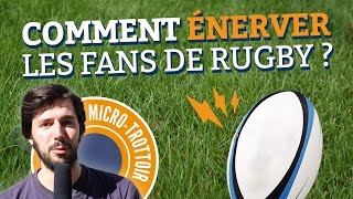 Microtrottoir  Comment ÉNERVER les fans de Rugby [upl. by Eindys304]