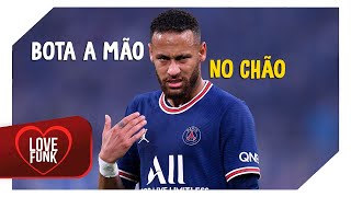 Neymar Jr ● BOTA A MÃO NO CHÃO MC Fopi [upl. by Boelter]