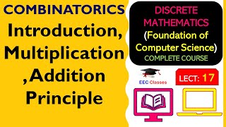 L17 COMBINATORICS Introduction Multiplication Addition Principle  Discrete Mathematics Lectures [upl. by Aramot]