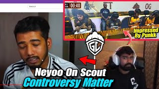 NEYOO ON SCOUT  Controversy Matter 🤯 IMPRESSED BY Punkk GodL Performance 😨 [upl. by Aehtorod]