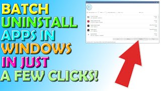 🟢 Batch Uninstall Your Apps in Windows in a Few Clicks 🟢 [upl. by Mazur73]