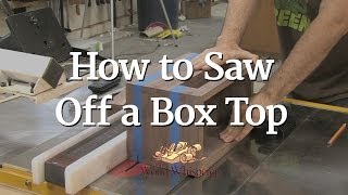 TWWMini  How to Saw Off a Box Top [upl. by Kcireddor]