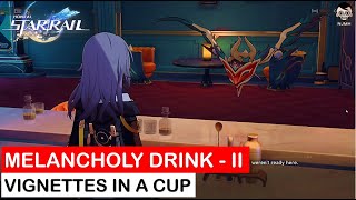 Melancholy Drinks II  Vignettes in a Cup Event Guide  Honkai Star Rail [upl. by Fabozzi]