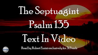 Septuagint  Psalm 135  Text In Video  HQ Audiobook [upl. by Eilyak]