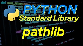 Python Standard Library Pathlib [upl. by Mcclain]