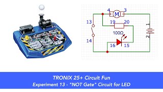 Tronex 25Circuit Fun Experiment 13  quotNOT Gatequot circuit for LED [upl. by Dominy392]