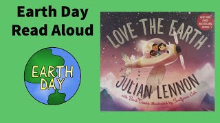 Love the Earth  Earth Day Read Aloud [upl. by Akeinahs]