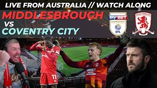 MIDDLESBROUGH vs COVENTRY CITY  Ry in Australia LIVE [upl. by Imar606]