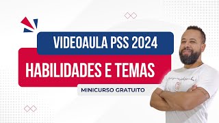 VIDEOAULA PSS 2024  HABILIDADES E TEMAS  TUTORIAL [upl. by Vinna539]