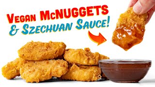 Vegan McNuggets amp Szechuan Sauce Like McDONALDs BUT BETTER [upl. by Neyuh]