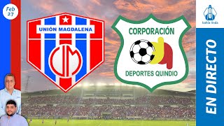 🎙️ ⚽ UNIÓN MAGDALENA VS QUINDÍO En Vivo hoy 🔵🔴 Partido Unión Magdalena Hoy [upl. by Ainoyek]