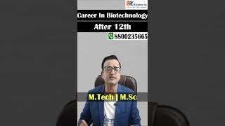 CAREER IN BTECH BIOTECHNOLOGY AFTER 12TH  shorts btechbiotechnologycourseafter12th [upl. by Doubler]