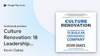 Culture Renovation 18 Leadership Actions to… by Kevin Oakes · Audiobook preview [upl. by Hannibal488]